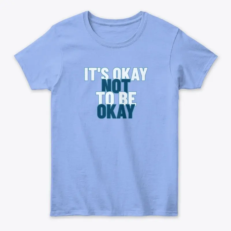 It's Okay Not To Be Okay